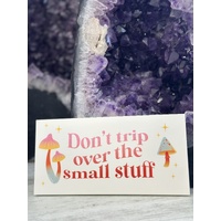 Don't Trip Over The Small Stuff Hanging Sign